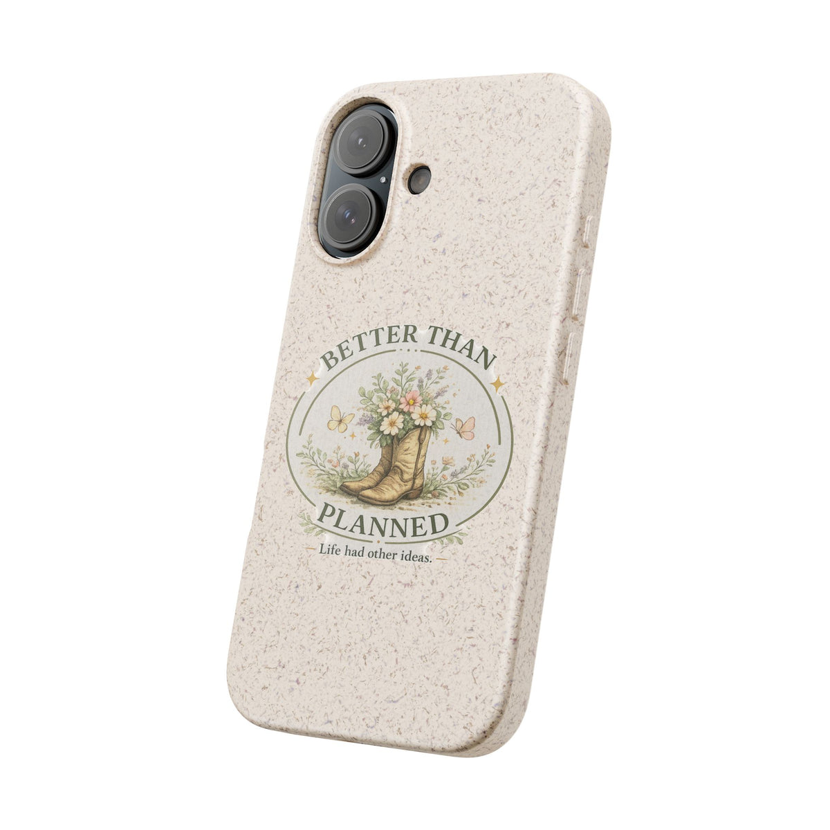 Better Than Planned floral boot illustration Phone Case | biodegradable eco-friendly