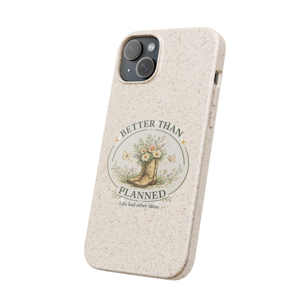 Better Than Planned floral boot illustration Phone Case | biodegradable eco-friendly