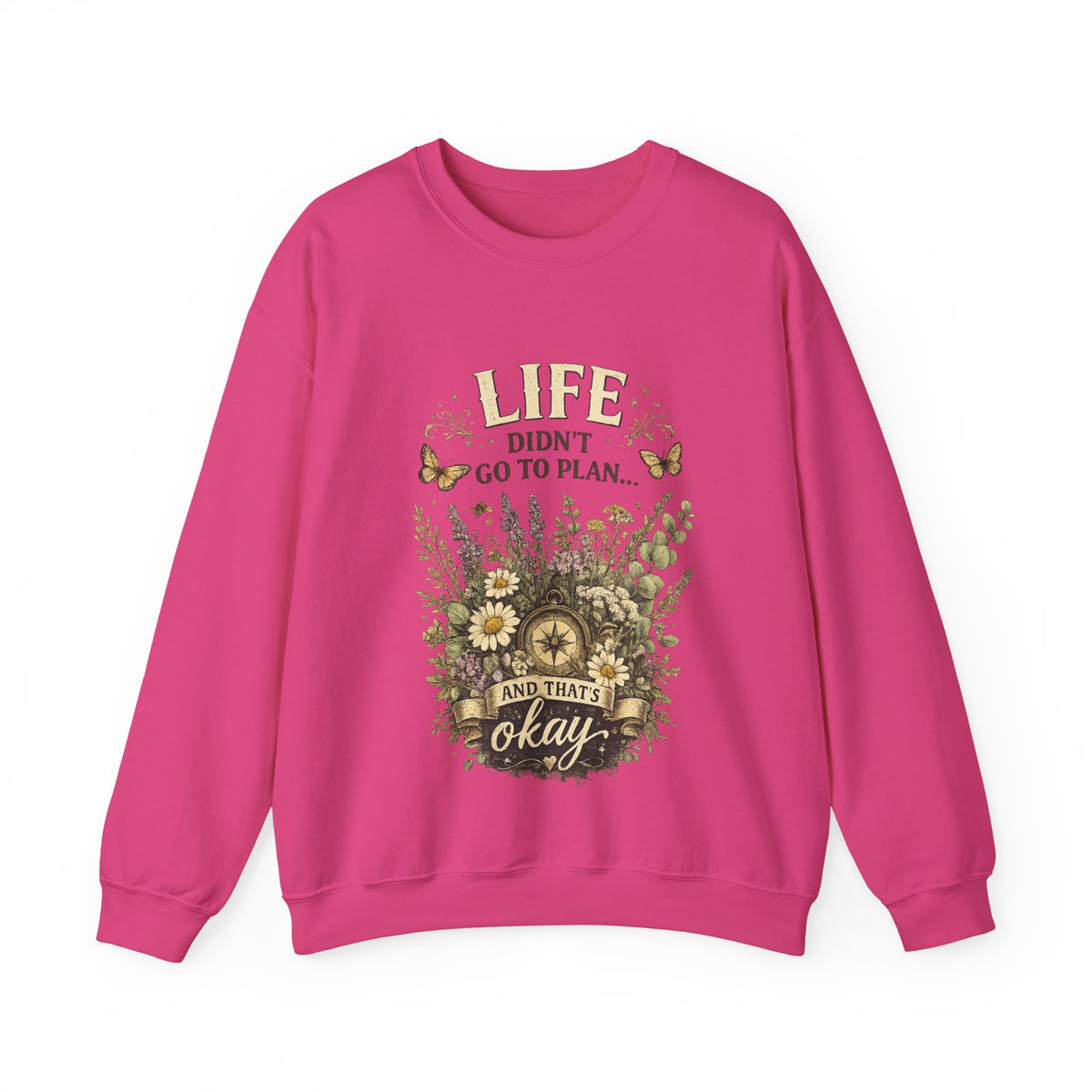 Life didn’t go to plan and that’s ok - Unisex Heavy Blend™ Crewneck Sweatshirt