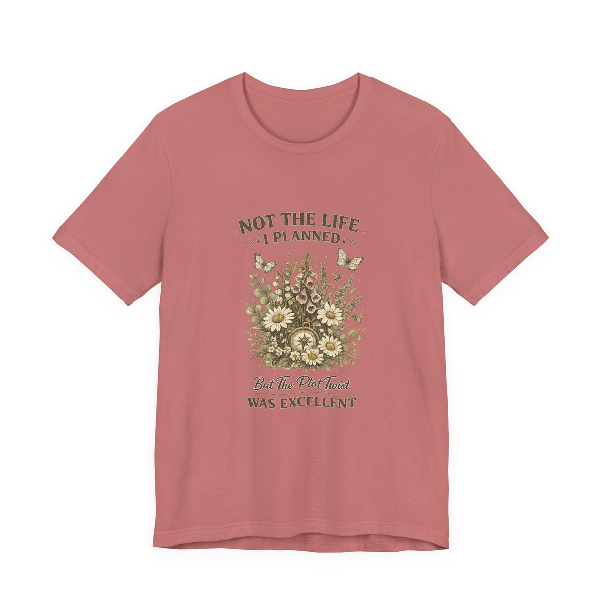 Not the Life I Planned But the Plot Twist Was Excellent - Floral Graphic Tee