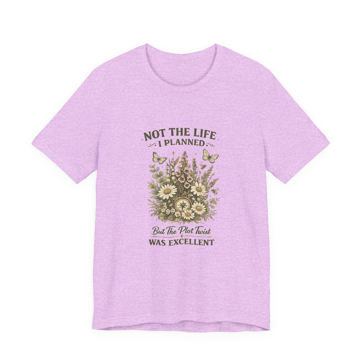 Not the Life I Planned But the Plot Twist Was Excellent - Floral Graphic Tee