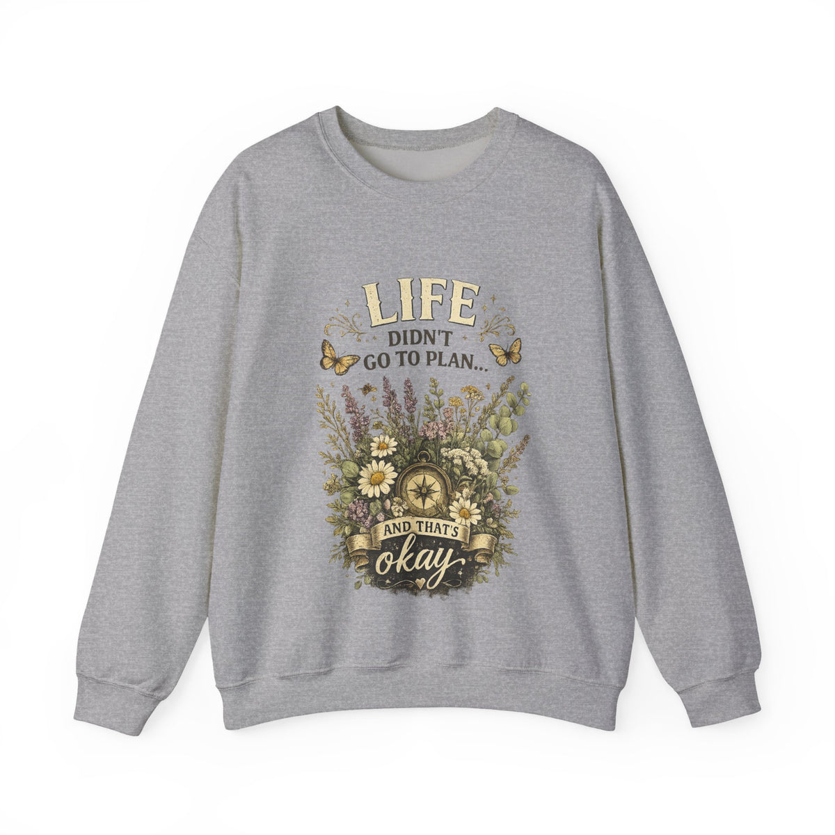 Life didn’t go to plan and that’s ok - Unisex Heavy Blend™ Crewneck Sweatshirt